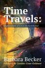 Time Travels: Exploration of Lives Remembered By Barbara Anne Becker Cover Image