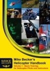 Mike Becker's Helicopter Handbook. Volume 1: Basic Training for Helicopter Pilots and Instructors Cover Image