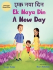 Ek Naya Din: A New day - A Hindi English Bilingual Picture Book For Children to Develop Conversational Language Skills Cover Image