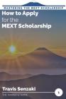 How to Apply for the MEXT Scholarship By Travis Senzaki Cover Image