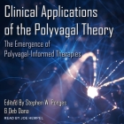 Clinical Applications of the Polyvagal Theory Lib/E: The Emergence of Polyvagal-Informed Therapies Cover Image