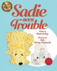 Sadie Sees Trouble (paperback): Sadie the Dog Early Learning Series with a Coloring-at-Home Opportunity for Parents and Children By Linda Jarkey, Julie Jarkey-Kozlowski (Illustrator) Cover Image