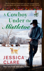 A Cowboy Under the Mistletoe (The Wyoming Cowboys Series #3) By Jessica Clare Cover Image