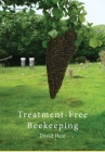 Treatment Free Beekeeping By David Heaf, Simon John Paterson (Designed by) Cover Image
