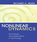 Nonlinear Dynamics: Techniques and Applications in Psychology By Richard A. Heath Cover Image