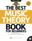 The Best Music Theory Book for Beginners 1: How to Read, Write, and Understand Music By Dan Spencer Cover Image
