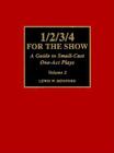1/2/3/4 for the Show: A Guide to Small-Cast One-Act Plays By Lewis W. Heniford, Louis E. Catron Cover Image