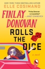 Finlay Donovan Rolls the Dice: A Novel (The Finlay Donovan Series #4) Cover Image