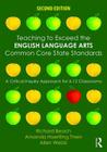 Teaching to Exceed the English Language Arts Common Core State Standards: A Critical Inquiry Approach for 6-12 Classrooms By Richard Beach, Amanda Haertling Thein, Allen Webb Cover Image