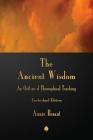 The Ancient Wisdom: An Outline of Theosophical Teaching Cover Image