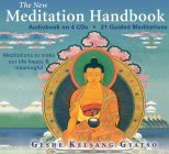 The New Meditation Handbook: Meditations to Make Our Life Happy and Meaningful By Geshe Kelsang Gyatso Cover Image