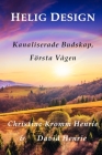HELIG DESIGN, Kanaliserade Budskap, Första Vågen By Christine Kromm Henrie, David Henrie Cover Image
