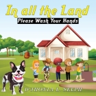 IN ALL THE LAND Please Wash Your Hands By L. Selph D'Jhonia Cover Image