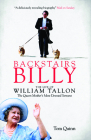 Backstairs Billy: The Life of William Tallon, the Queen Mother's Most Devoted Servant By Tom Quinn Cover Image