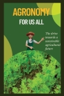 Agronomy for us all: The drive towards a sustainable agricultural future By Tommy Cole Cover Image