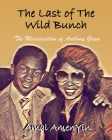 The Last of The Wild Bunch: The Miseducation of Anthony Green Cover Image