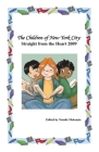 The Children of New York City: Straight from the Heart 2009 By Natalie McKenzie Cover Image