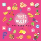 FRUITS QUEST ! For Kids age 2-5: Exploring the Alphabet, educational book to develop observation skills in children Cover Image