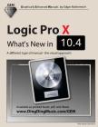 Logic Pro X - What's New in 10.4: A different type of manual - the visual approach By Edgar Rothermich Cover Image