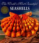 The World's Most Beautiful Seashells By Pele Carmichael, Leonard Hill, Tim Ohr (Editor) Cover Image