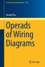 Operads of Wiring Diagrams (Lecture Notes in Mathematics #2192) By Donald Yau Cover Image