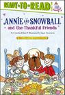 Annie and Snowball and the Thankful Friends: Ready-to-Read Level 2 By Cynthia Rylant, Suçie Stevenson (Illustrator) Cover Image