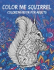Color me Squirrel - Coloring Book for adults Cover Image