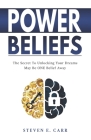Power Beliefs: The Secret To Unlocking Your Dreams May Be ONE Belief Away Cover Image