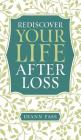 Rediscover Your Life After Loss By Diann Pass Cover Image