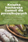 Książka kucharska Cannoli dla początkujących By Anna Kolodziej Cover Image