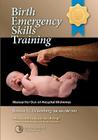 Birth Emergency Skills Training: Manual for Out-Of-Hospital Midwives By Bonnie Urquhart Gruenberg Cover Image