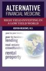 Alternative Financial Medicine: High Yield Investing in a Low Yield World Cover Image