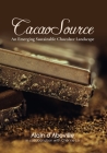 Cacao Source: An emerging sustainable chocolate landscape By Alain M. D'Aboville, Cherrie Lo (Continued by) Cover Image