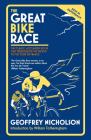 The Great Bike Race: The Classic, Acclaimed Book That Introduced a Nation to the Tour de France By Geoffrey Nicholson Cover Image