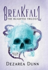 Breakfall: The Blighted Trilogy By Dezarea Dunn Cover Image