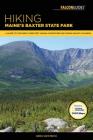 Hiking Maine's Baxter State Park: A Guide to the Park's Greatest Hiking Adventures Including Mount Katahdin (Regional Hiking) By Greg Westrich Cover Image