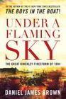 Under a Flaming Sky: The Great Hinckley Firestorm of 1894 By Daniel Brown Cover Image