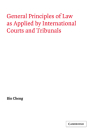 General Principles of Law as Applied by International Courts and Tribunals (Grotius Classic Reprint) Cover Image