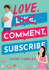 Love, Comment, Subscribe By Cathy Yardley Cover Image
