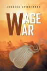 Wage War By Jessica Armstrong Cover Image