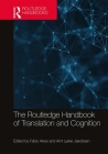 The Routledge Handbook of Translation and Cognition (Routledge Handbooks in Translation and Interpreting Studies) By Fabio Alves (Editor), Arnt Jakobsen (Editor) Cover Image