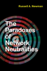 The Paradoxes of Network Neutralities (Information Policy) By Russell A. Newman Cover Image