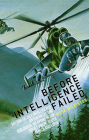 Before Intelligence Failed: British Secret Intelligence on Chemical and Biological Weapons in the Soviet Union, South Africa and Libya (Intelligence Studies) By Mark Wilkinson Cover Image