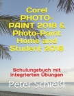 Corel PHOTO-PAINT 2018 & Photo-Paint Home and Student 2018 - Schulungsbuch mit integrierten Übungen Cover Image