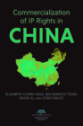 Commercialization of IP Rights in China By Elizabeth Chien-Hale, Tong, David Ai Cover Image