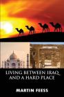 Living Between Iraq and a Hard Place: Peace Corps Volunteers in Jordan, 2005-2007 Cover Image