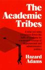 ACADEMIC TRIBES 2ND ED By Hazard Adams Cover Image
