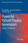 Powerful Pulsed Plasma Generators: Research and Application By Victor Kolikov, Alexander Bogomaz, Alexander Budin Cover Image