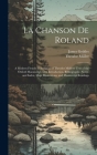 La Chanson De Roland: A Modern French Translation of Theodor Müller's Text of the Oxford Manuscript, with Introduction, Bibliography, Notes, By Theodor Müller, James Geddes Cover Image