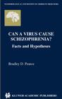 Can a Virus Cause Schizophrenia?: Facts and Hypotheses (Neurobiological Foundation of Aberrant Behaviors #6) By Bradley D. Pearce Cover Image